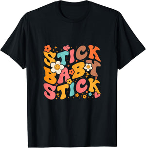 Stick Baby Stick Surro Mama Surrogate Mother Transfer Day T-Shirt - T-Shirt | Black