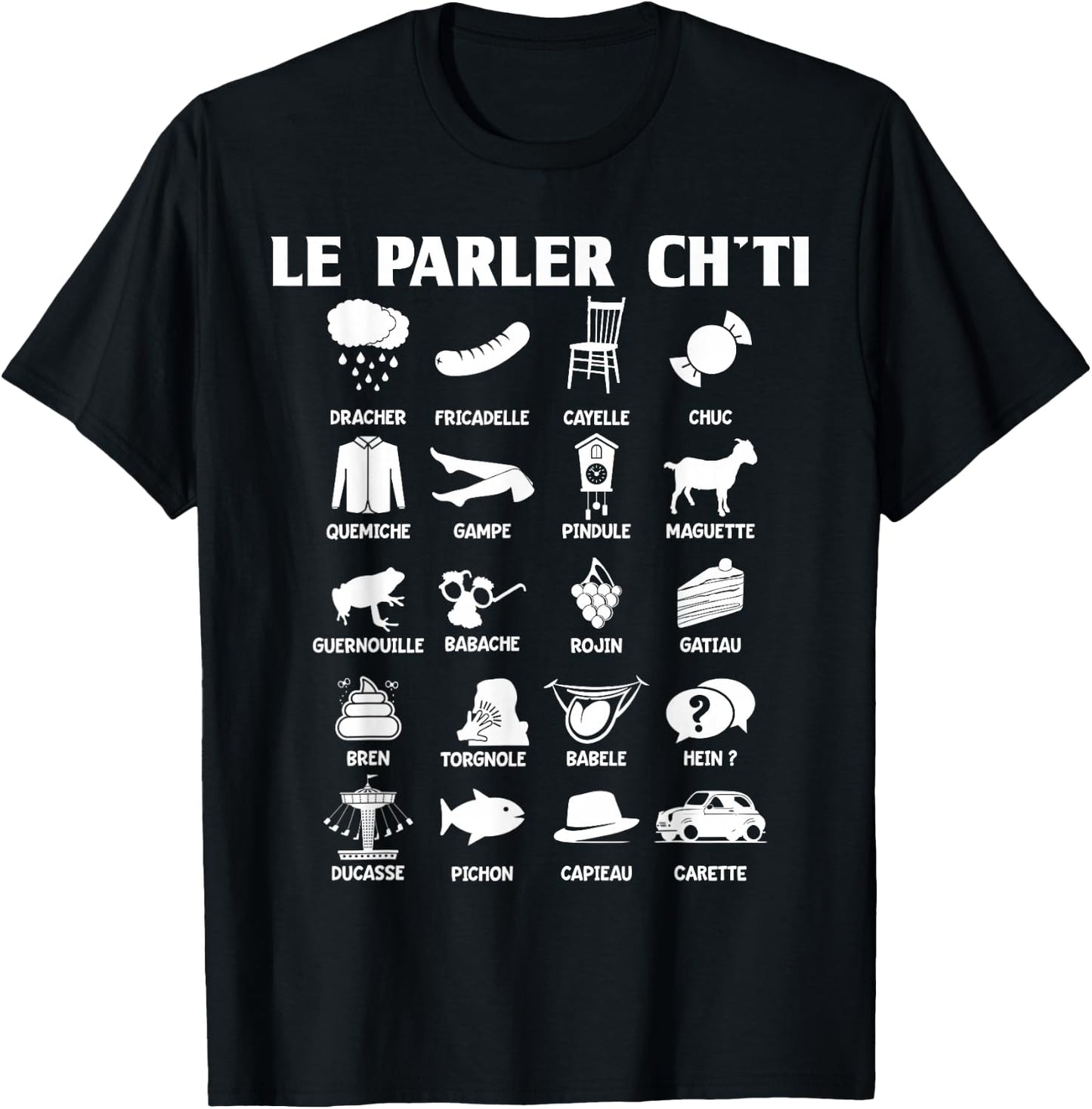 Humor Ch'ti Patois Vocabulary Expression Gift Region , Black, S T-Shirt - T-Shirt | Black