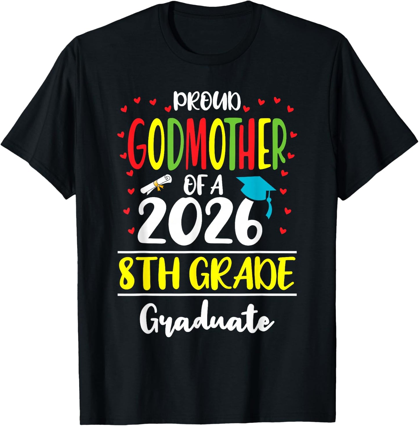 Funny Proud Godmother of a Class of 2026 8th Grade Graduate T-Shirt - T-Shirt | Black