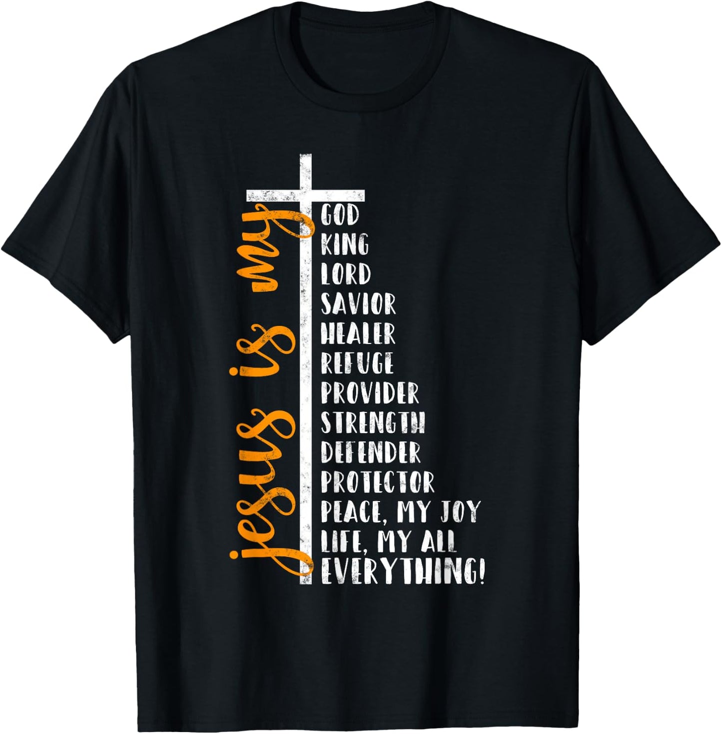Jesus is my all my everything my god lord savior Cross T-Shirt - T-Shirt | Black