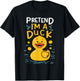 Pretend I'm A Duck Funny Lazy Halloween Matching Costume T-Shirt - T-Shirt | Black