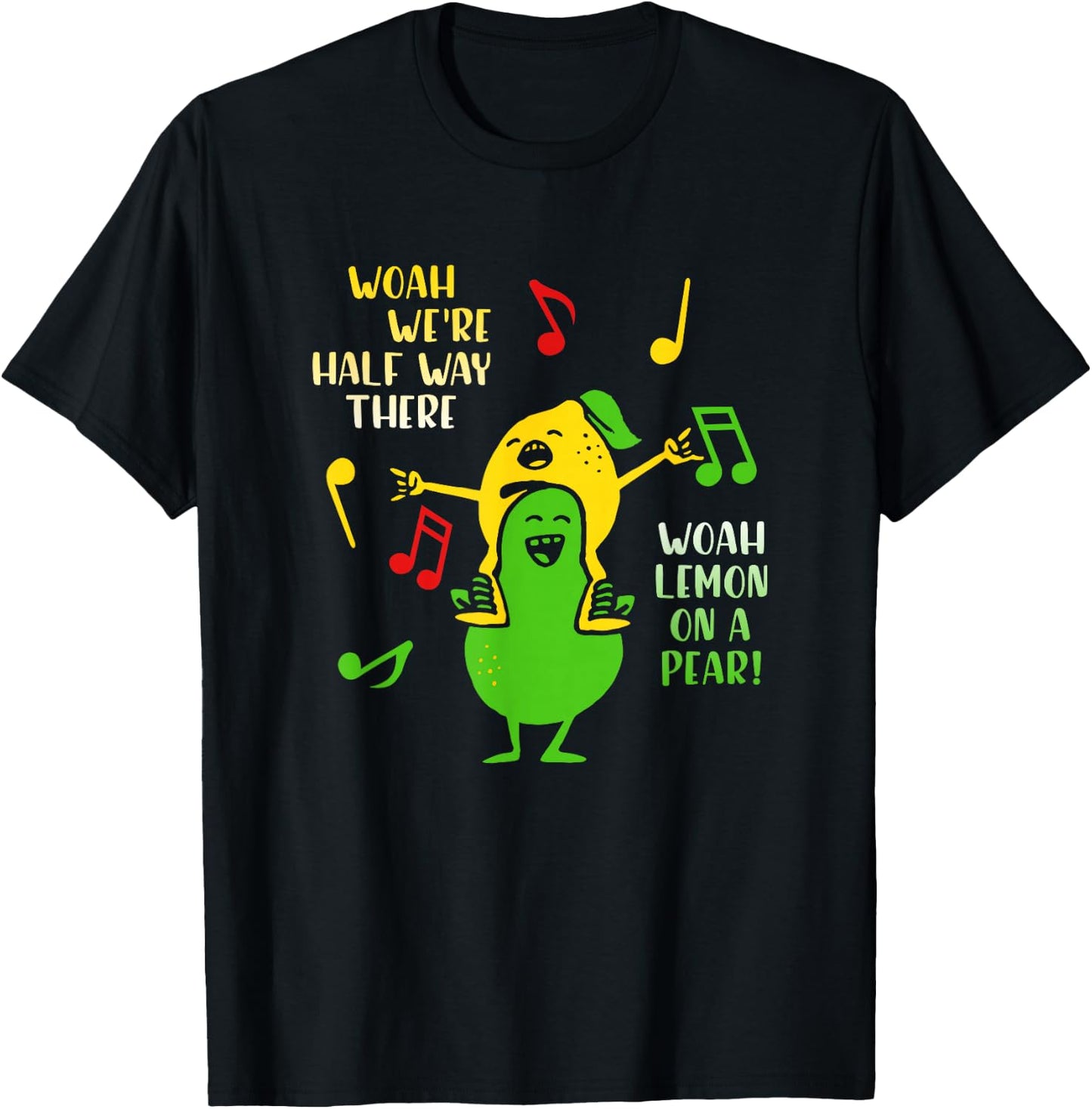 Lemon On A Pear Funny Foodie Lyric meme women Lemon T-Shirt - T-Shirt | Black