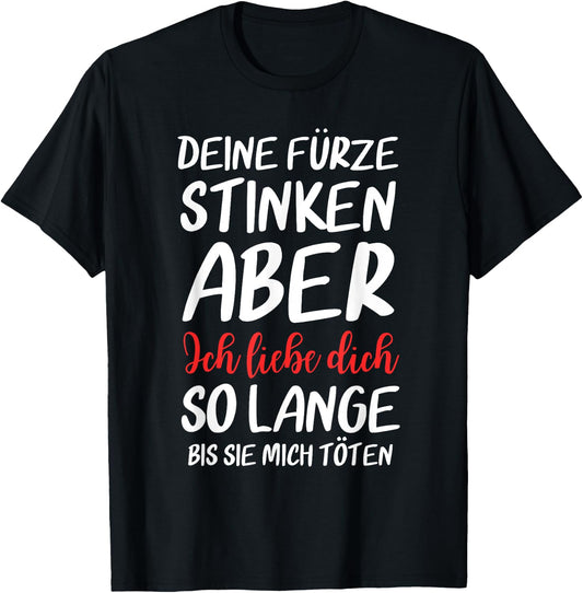 Lustiges Deine Fürze Stinken Aber Ich Liebe Dich Geschenk T-Shirt - T-Shirt | Black