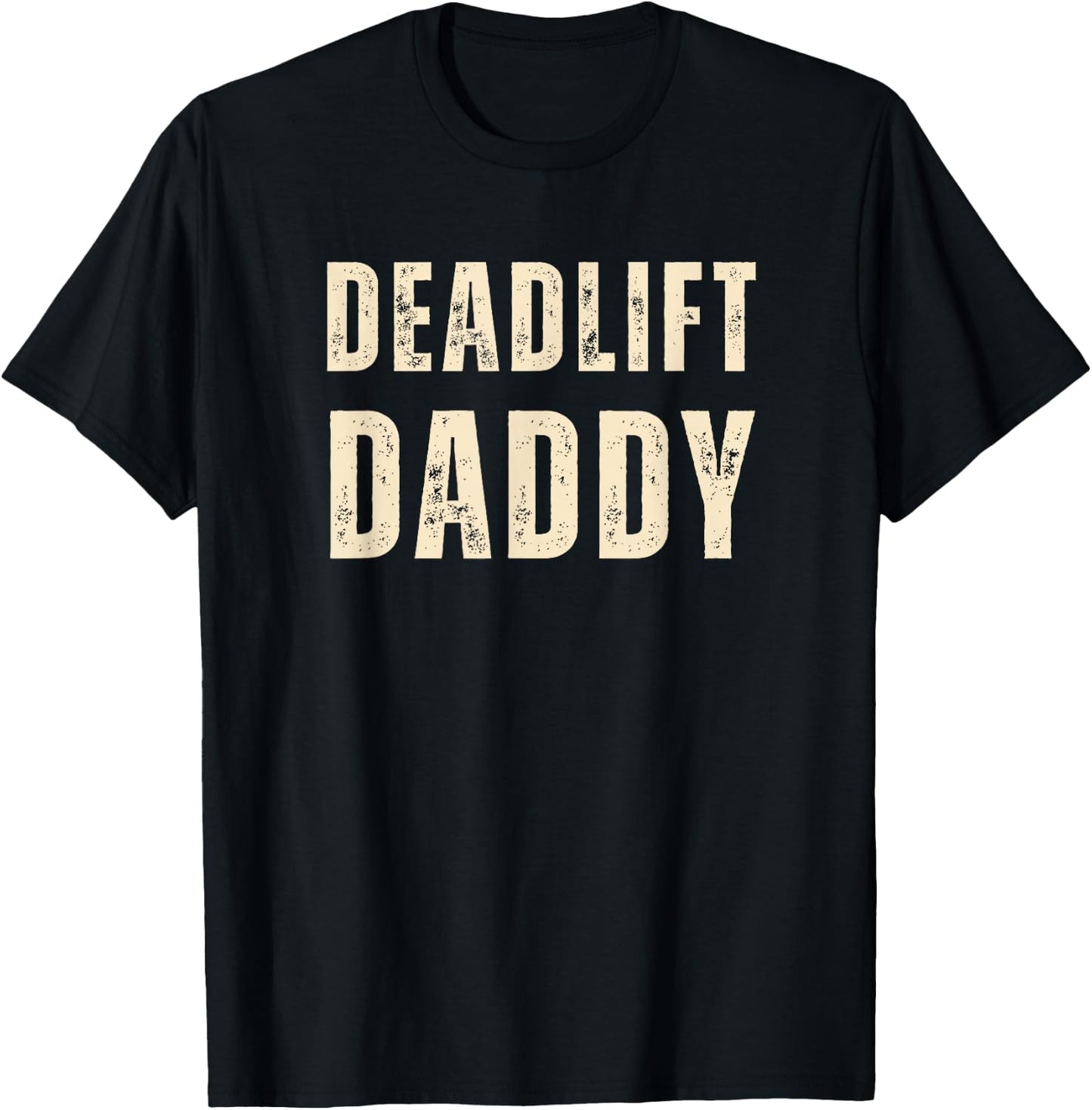 Deadlift Daddy Funny Gym Powerlifting T-Shirt - T-Shirt | Black