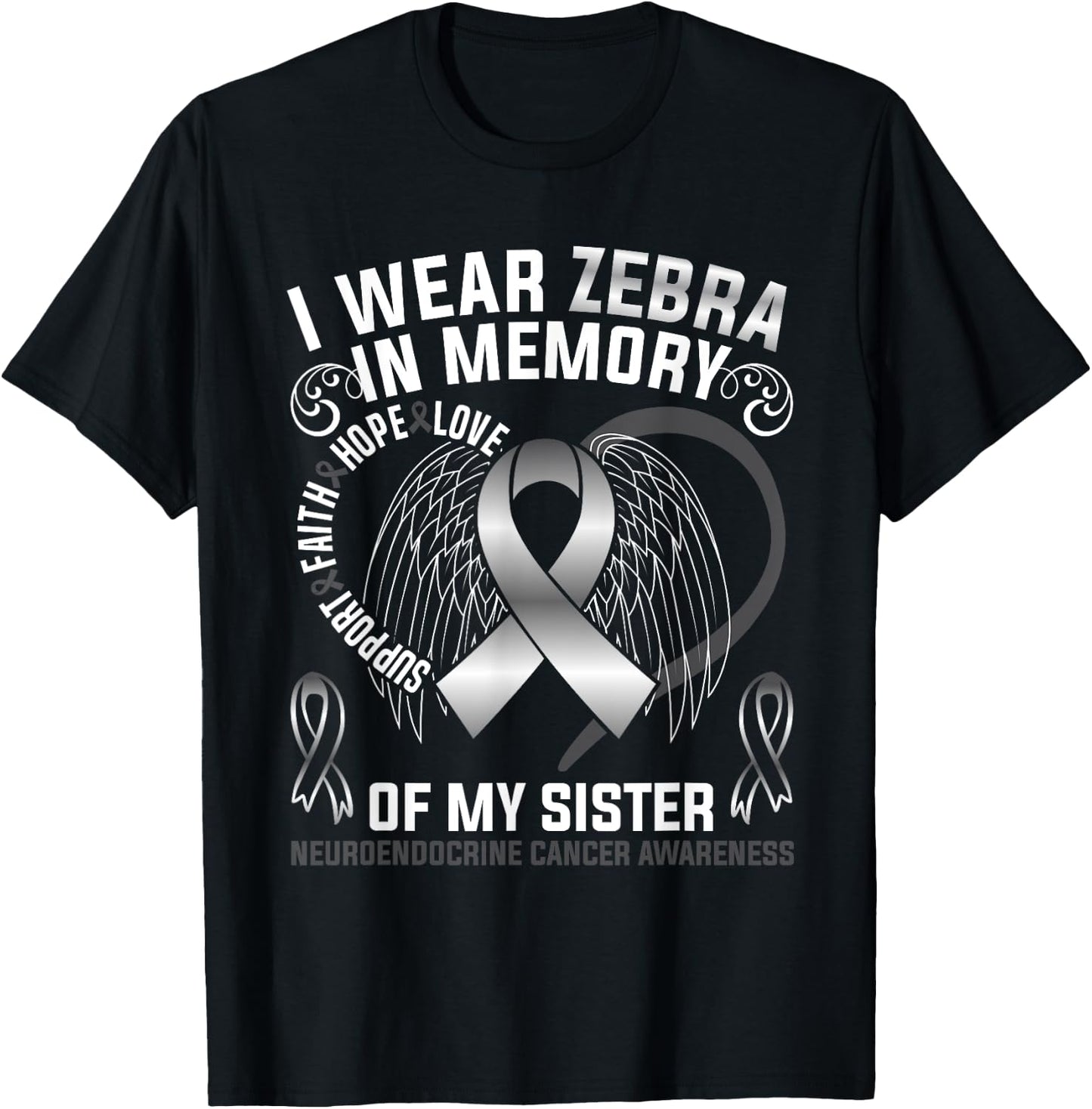 I Wear Zebra In Memory Of My Sister Neuroendocrine Cancer T-Shirt - T-Shirt | Black