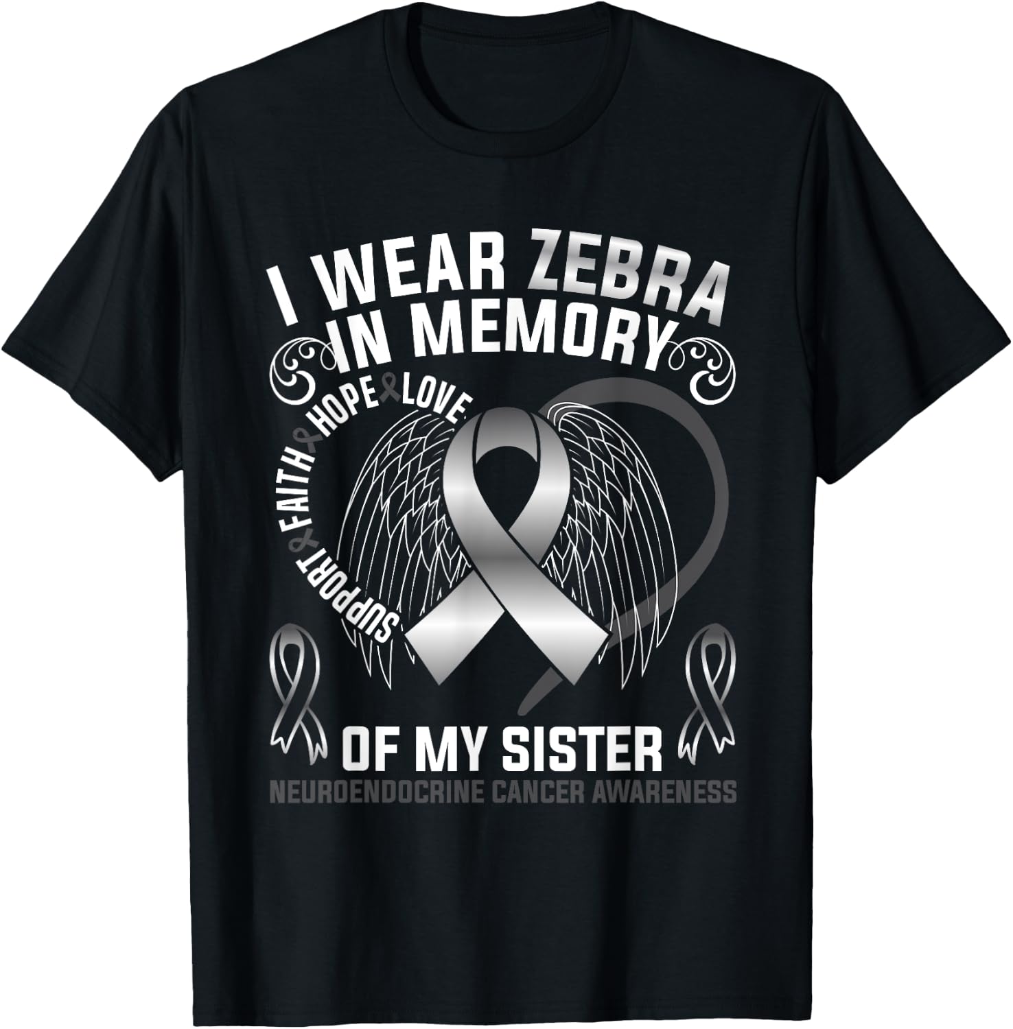 I Wear Zebra In Memory Of My Sister Neuroendocrine Cancer T-Shirt - T-Shirt | Black