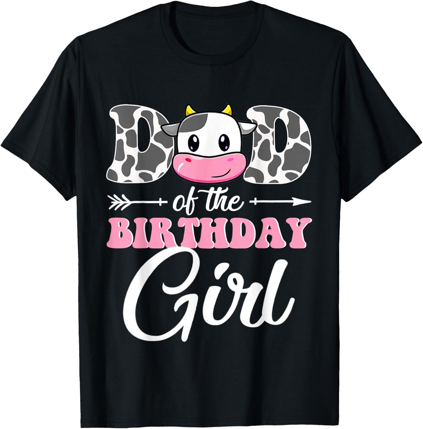 Dad Of The Birthday Girl Matching Farm Cow Father Daddy Papa T-Shirt - T-Shirt | Black