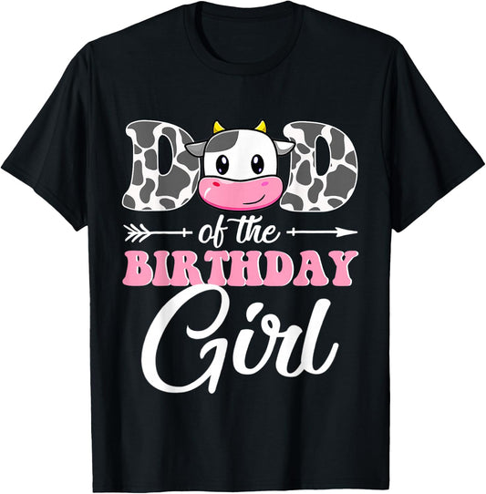 Dad Of The Birthday Girl Matching Farm Cow Father Daddy Papa T-Shirt - T-Shirt | Black