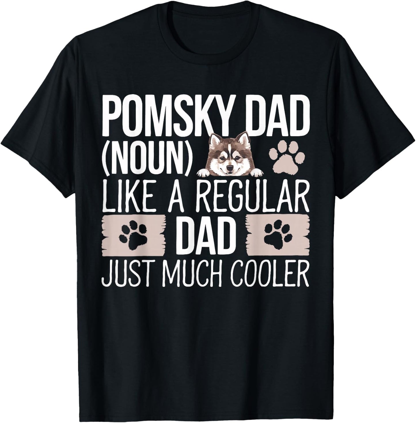 Pomsky Dad Pomsky Dog Owner Father Pomsky T-Shirt - T-Shirt | Black