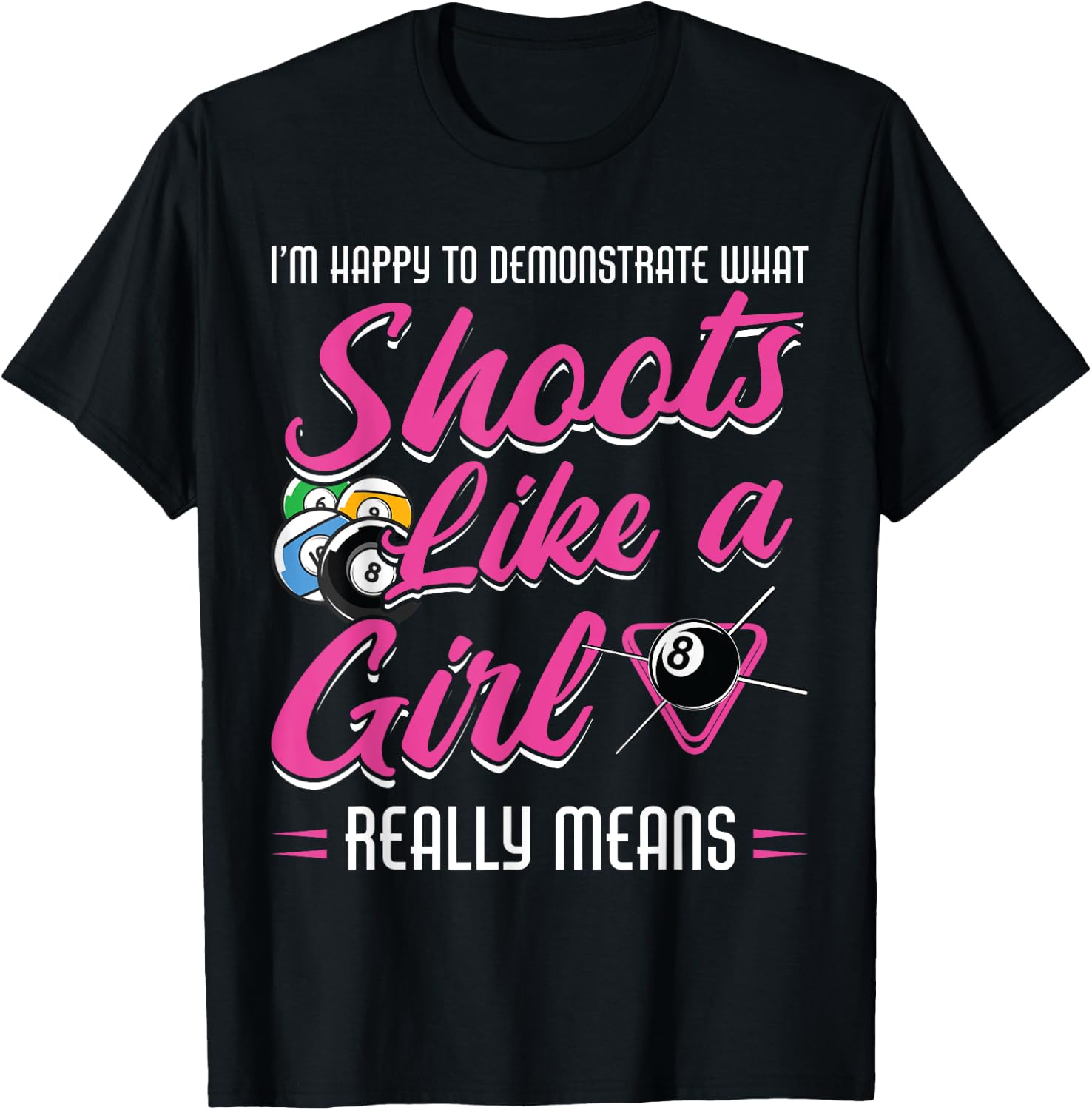 Shoots Like A Girl Really Means Billard T-Shirt - T-Shirt | Black
