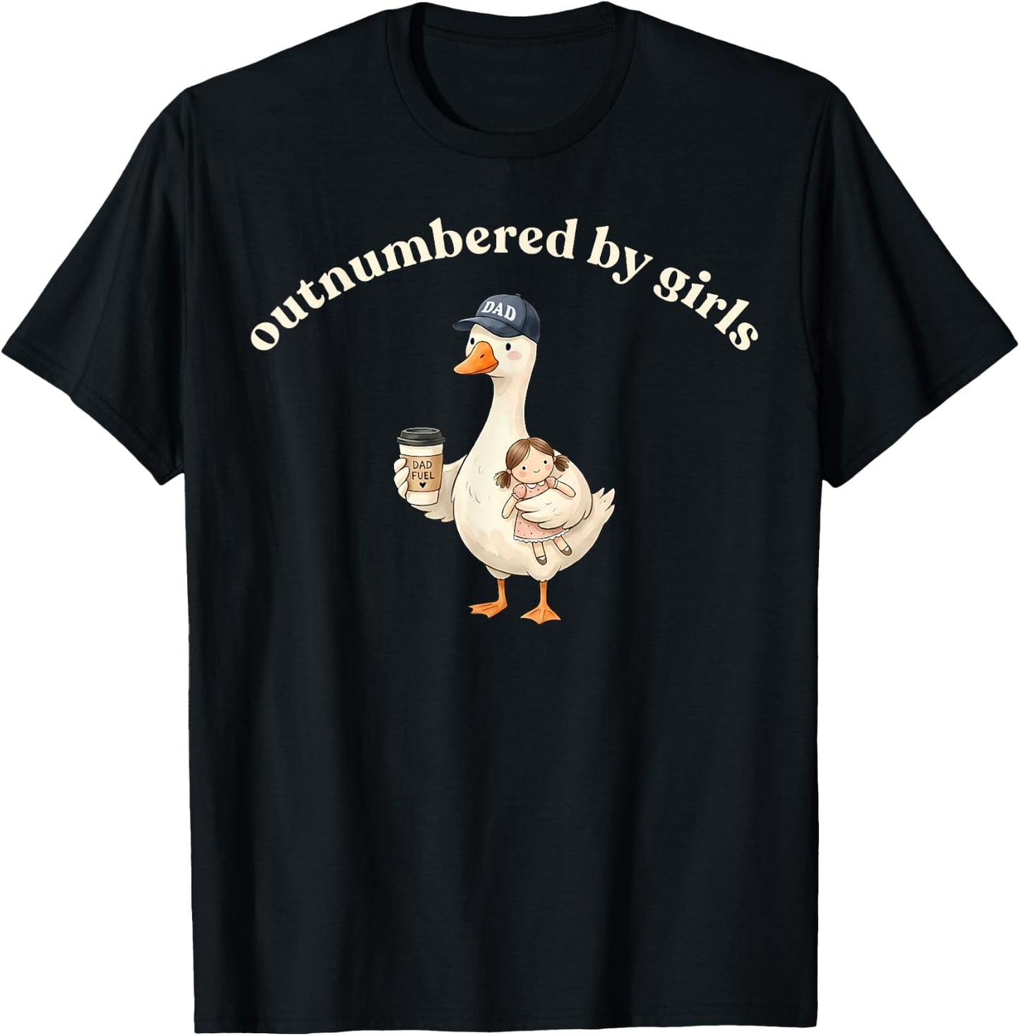 Funny Dad Goose Cute Outnumbered By Girls Fathers Day T-Shirt - T-Shirt | Black