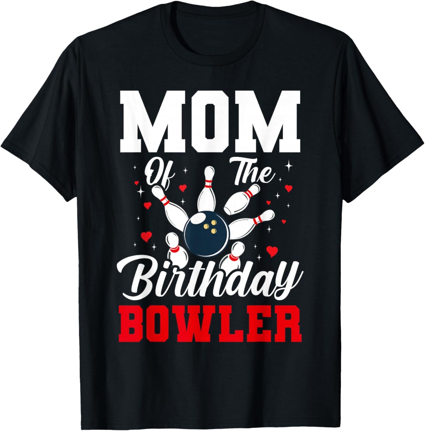 Mom Of The Birthday Bowler Bday Bowling Party Celebration T-Shirt - T-Shirt | Black