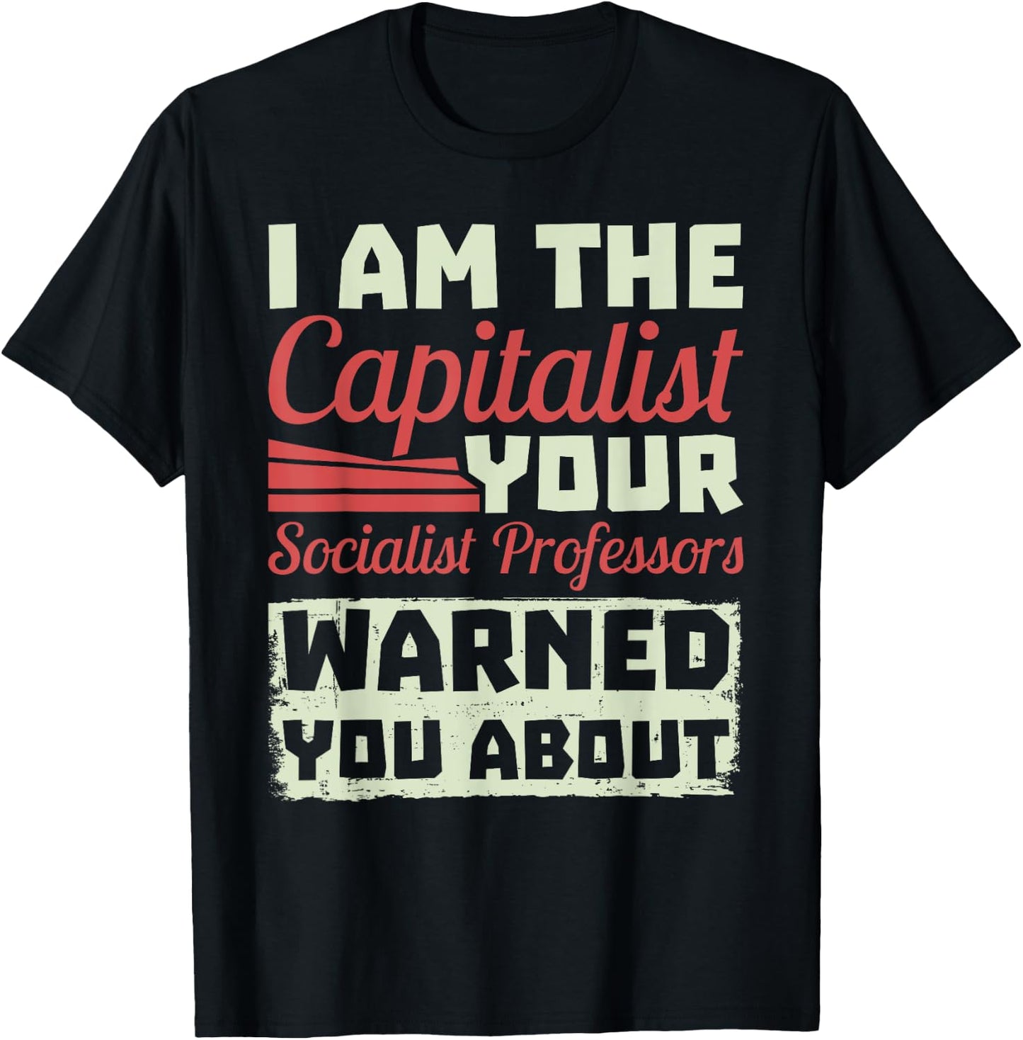 Anti Socialism Capitalism College Student The Capitalist T-Shirt - T-Shirt | Black