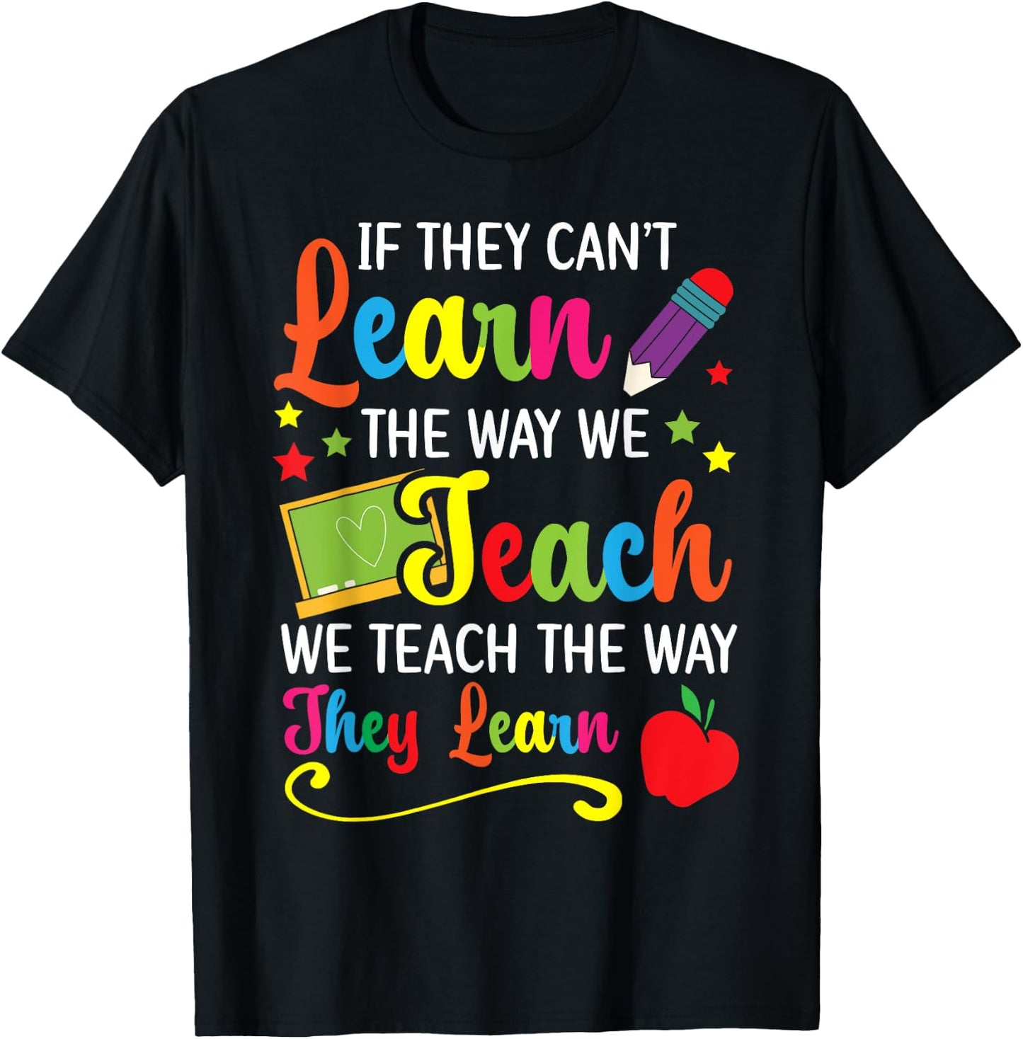 We Teach The Way They Learn Special Education SPED T-Shirt - T-Shirt | Black