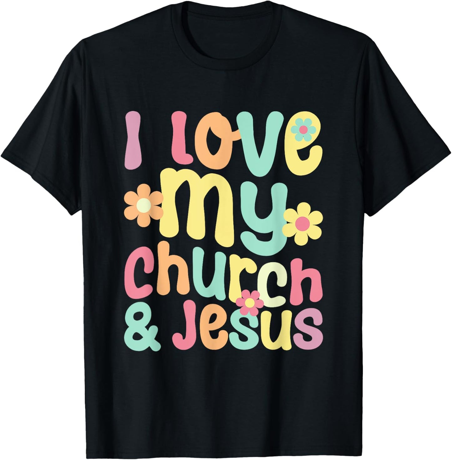 I Love My Church And Jesus - Retro Floral Believer Religion T-Shirt - T-Shirt | Black