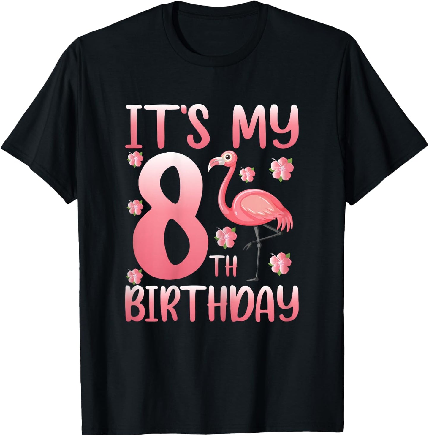 It's My 8th Birthday Flamingo Lover 8 Years Old Girls T-Shirt - T-Shirt | Black