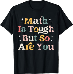 Math Is Tough But So Are You, Retro math Teacher T-Shirt - T-Shirt | Black
