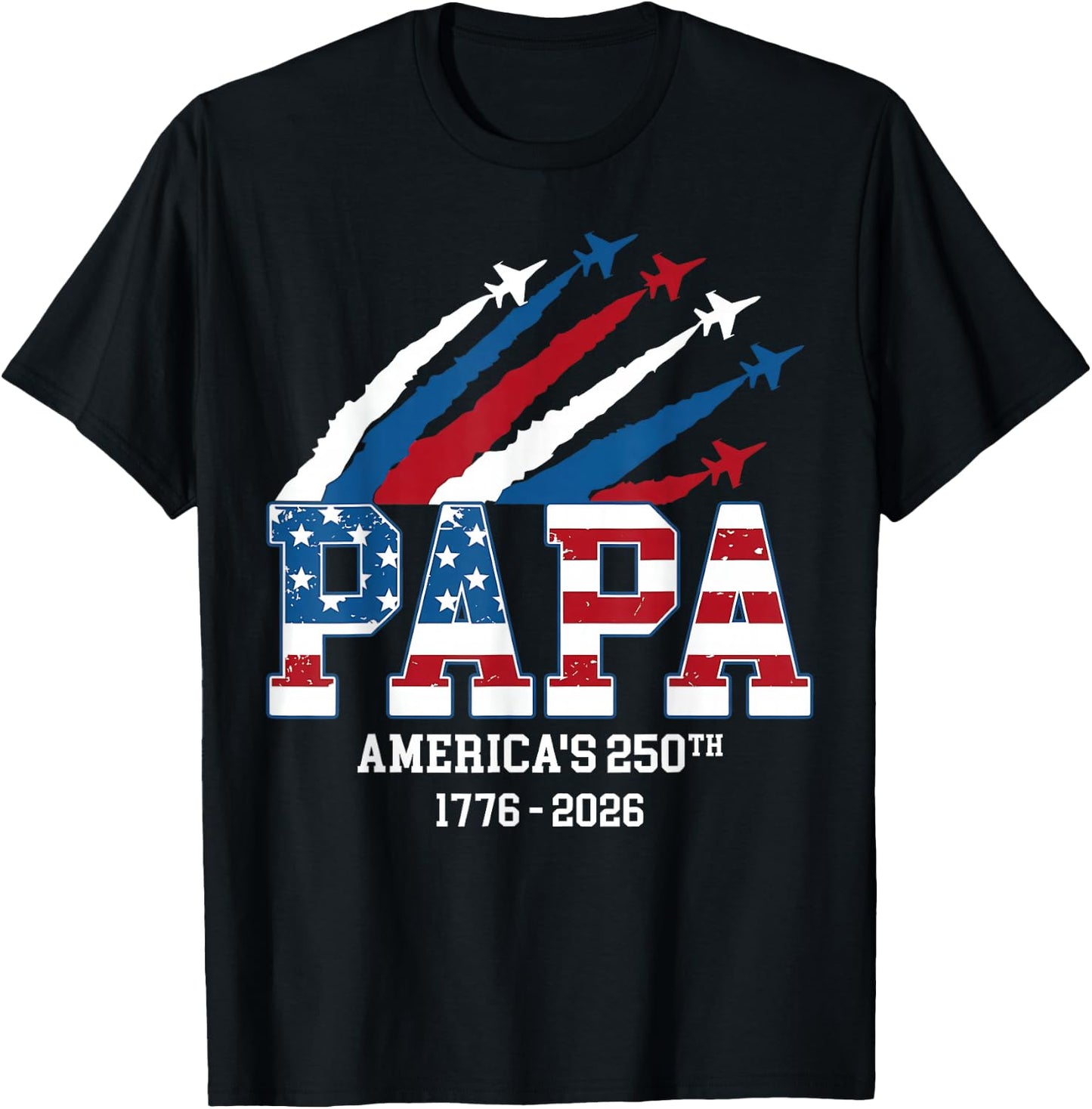 Papa America 250th Anniversary for Dad Grandpa 1776-2026 T-Shirt - T-Shirt | Black