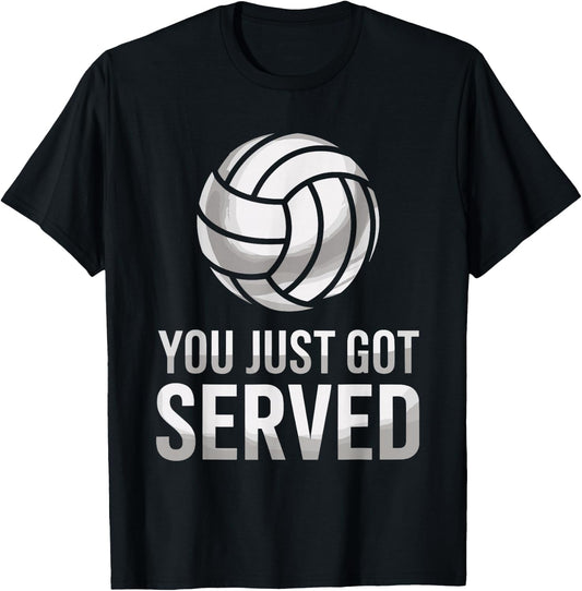 You Just Got Served, Volleyball Lover Volley Player T-Shirt - T-Shirt | Black