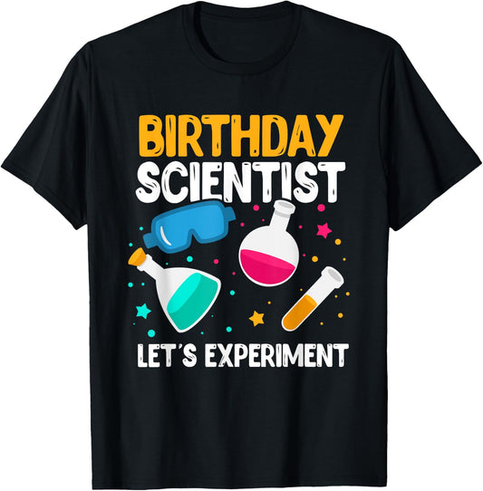 Birthday Scientist Let's Experiment Science B-Day T-Shirt - T-Shirt | Black