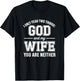 Funny I Only Fear Two Things God and My Wife You are Neither T-Shirt - T-Shirt | Black