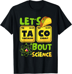 Lets Taco 'Bout Science Funny Science Element Periodic Table T-Shirt - T-Shirt | Black
