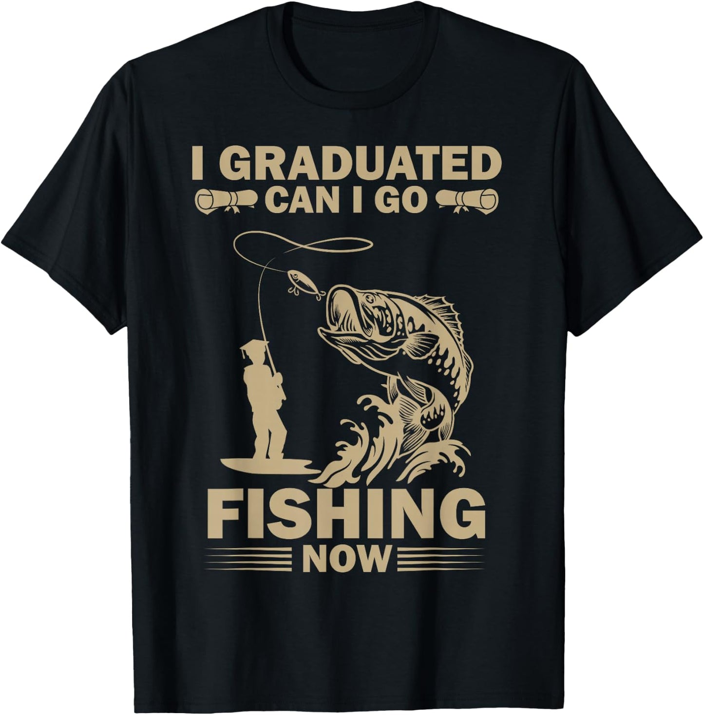 I Graduated Can I Go Fishing Now Funny Fisherman T-Shirt - T-Shirt | Black