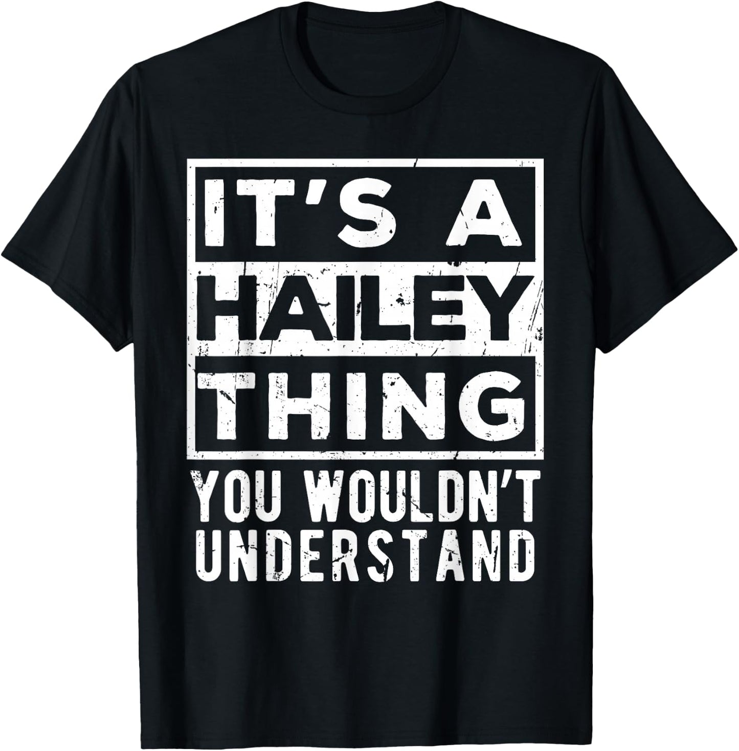 Its a Hailey Thing You Wouldn't Understand Funny Name Quote T-Shirt - T-Shirt | Black