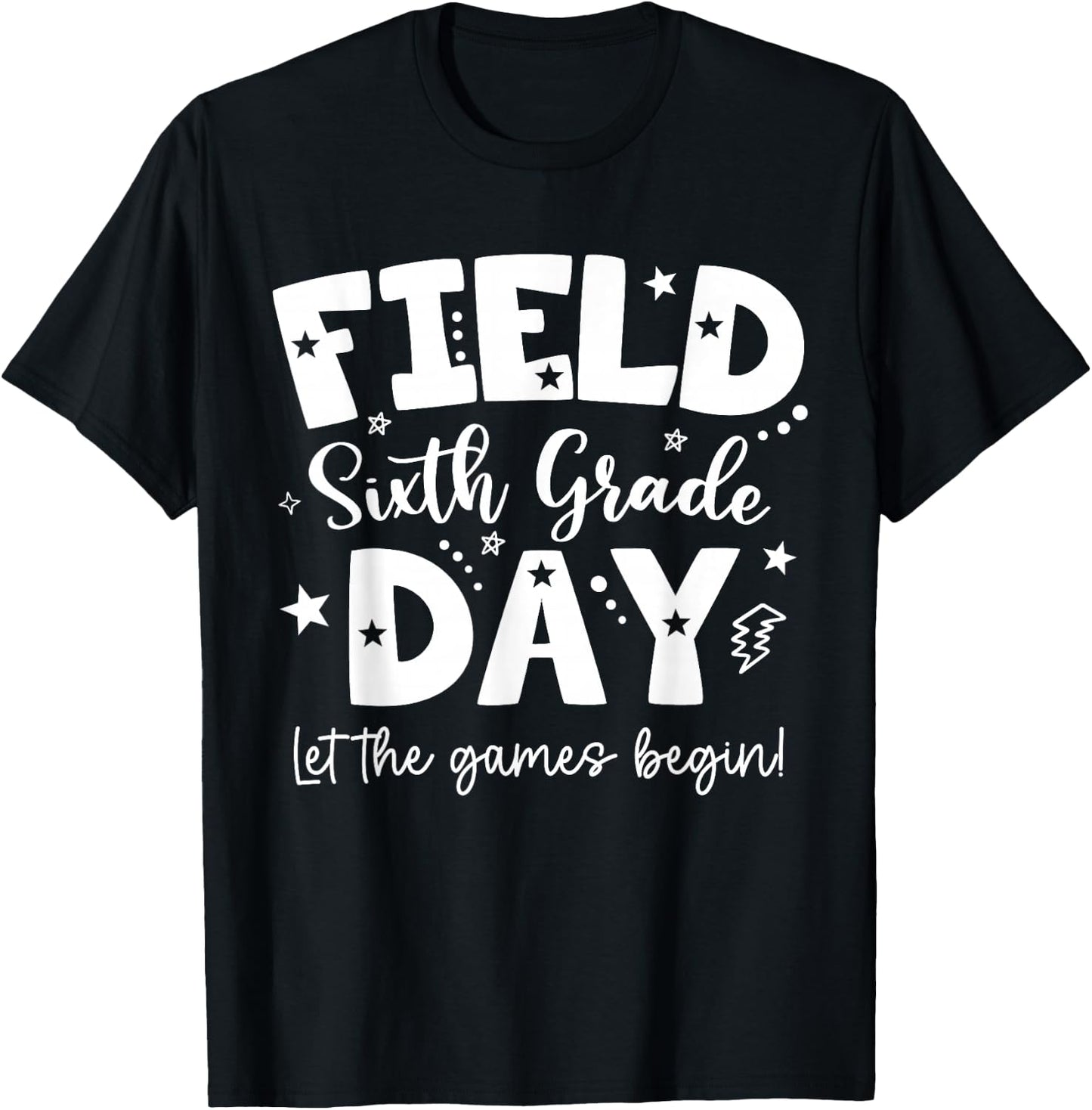 Sixth Grade Field Day 2026 Let The Games Begin Teachers Kids T-Shirt - T-Shirt | Black