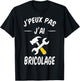 Je Peux pas je Diy Diy DIY Repair , Black, S T-Shirt - T-Shirt | Black