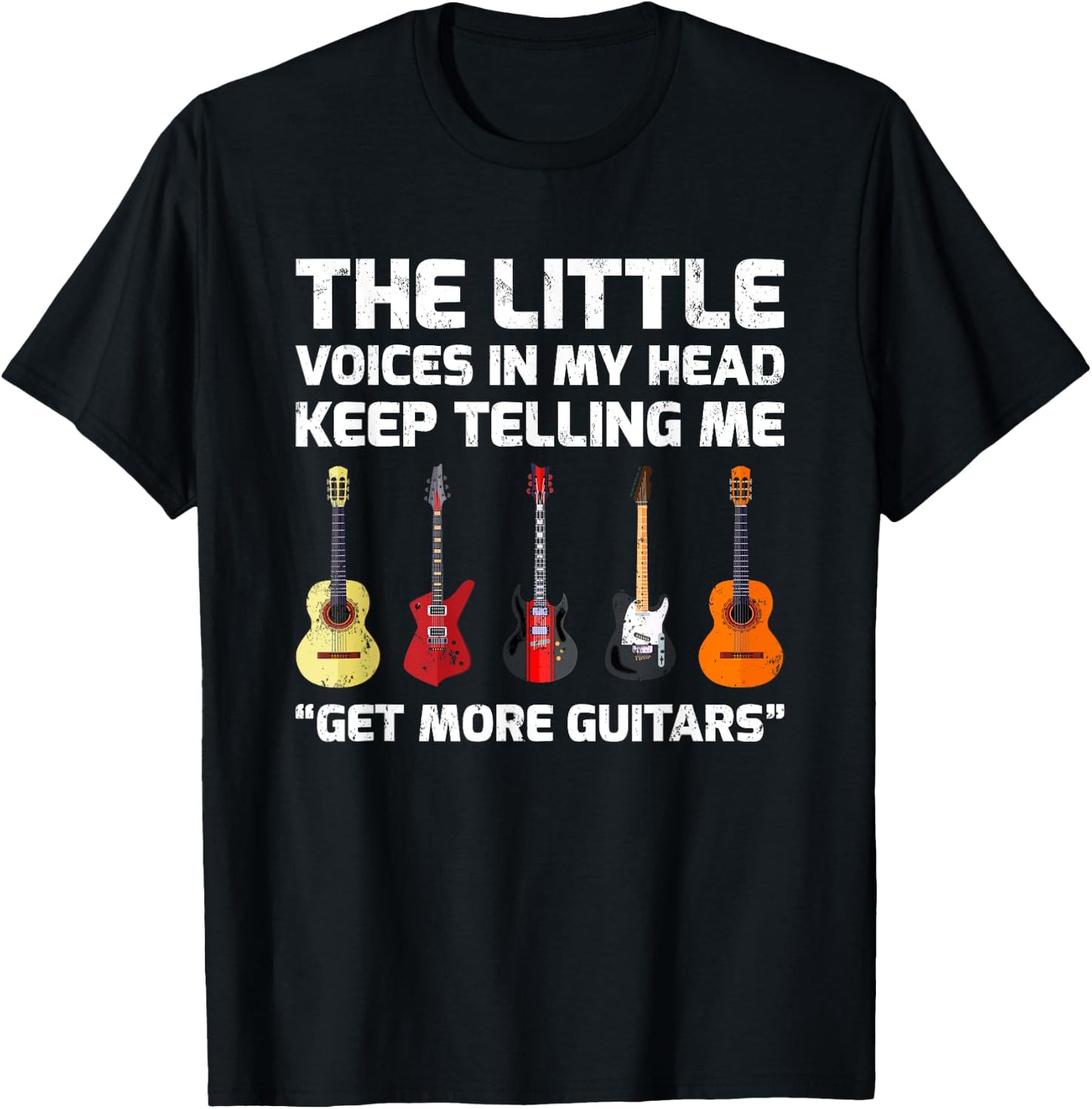 The Little Voices In My Head Keep Telling Me Get More Guitar T-Shirt - T-Shirt | Black