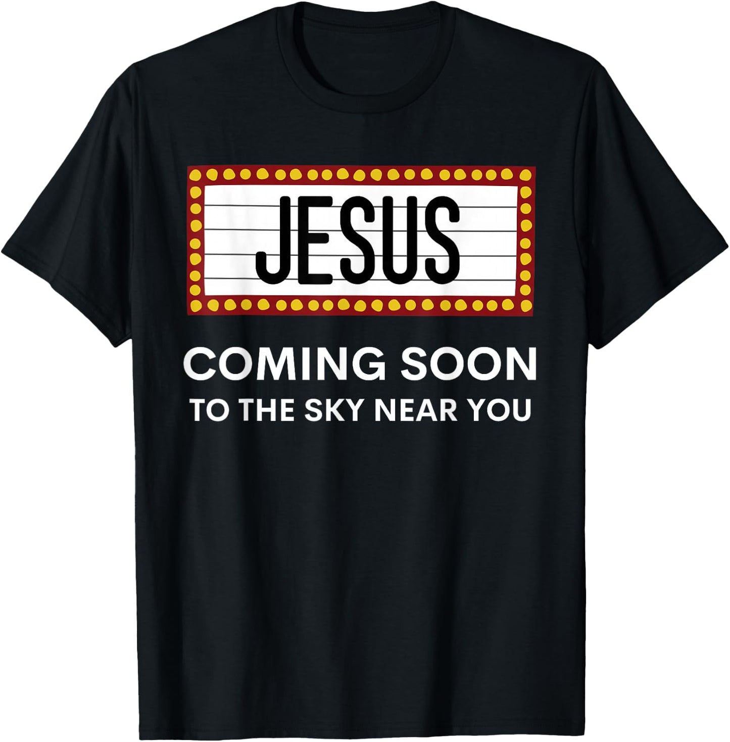 Jesus Is Coming Soon Funny Christian Rapture Message Sign T-Shirt - T-Shirt | Black