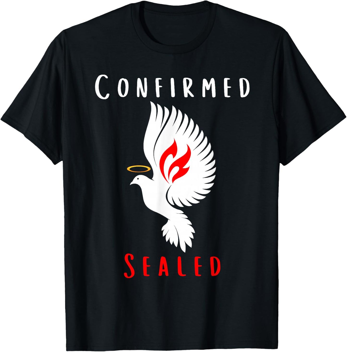 Catholic Confirmation: Confirmed Sealed Holy Spirit Dove T-Shirt - T-Shirt | Black