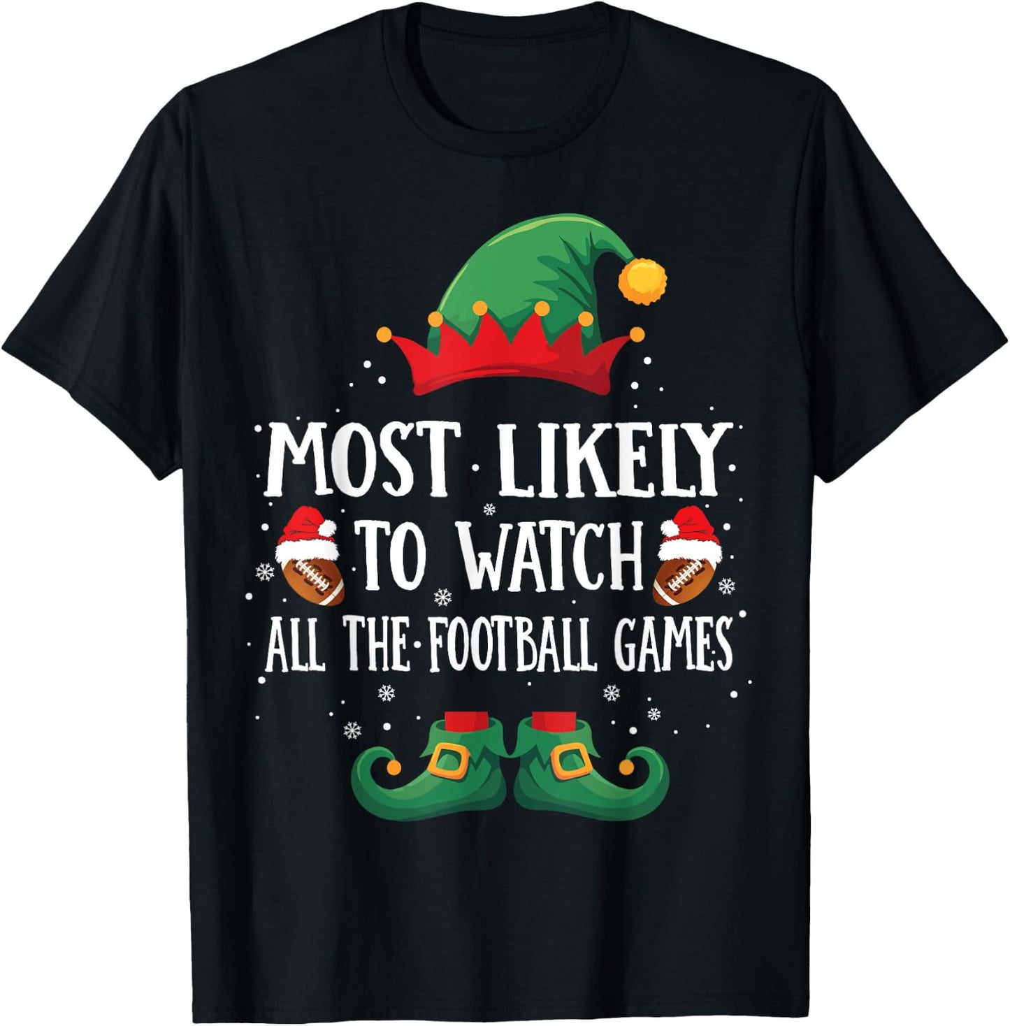 Most Likely To Watch Football Games Matching Christmas Elf T-Shirt - T-Shirt | Black