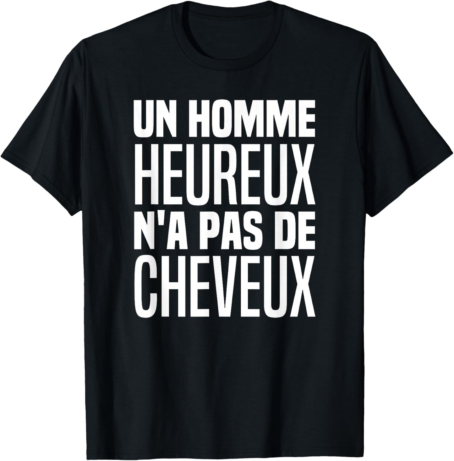 A Happy Man Has No Hair With This Dream Body , Black, S T-Shirt - T-Shirt | Black