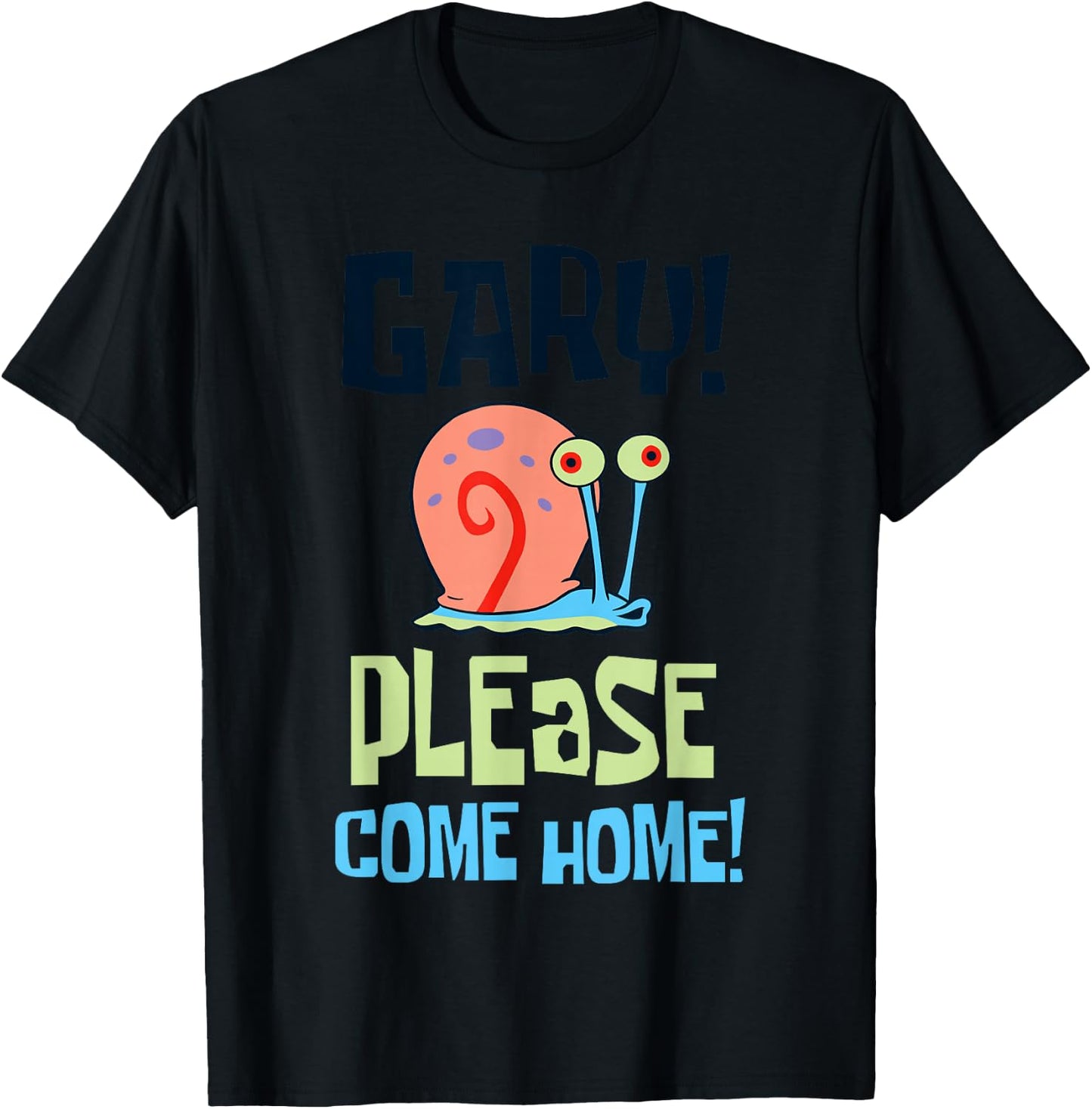 Spongebob Squarepants Gary! Please Come Home! Posters T-Shirt - T-Shirt | Black