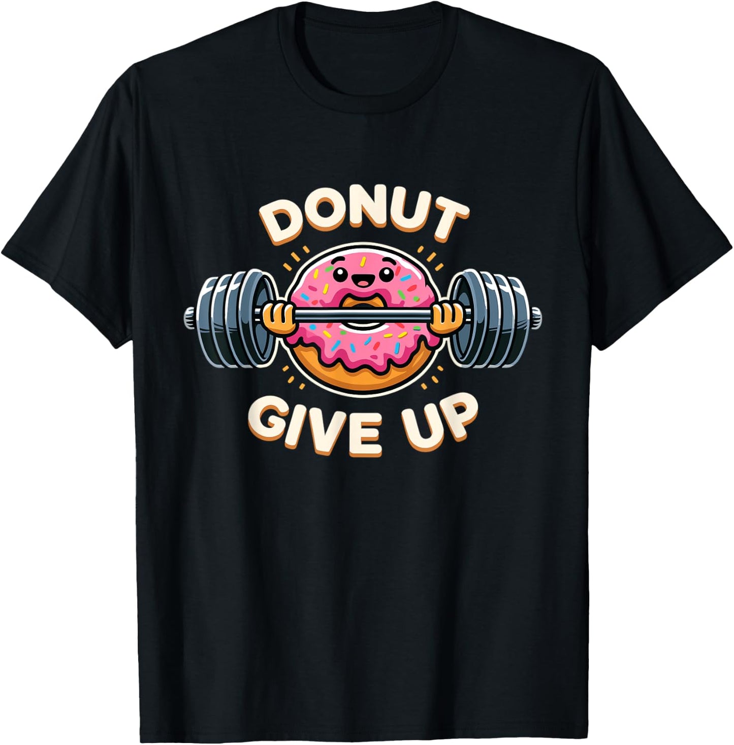 Donut Give Up Funny Donut Weightlifting Workout T-Shirt - T-Shirt | Black
