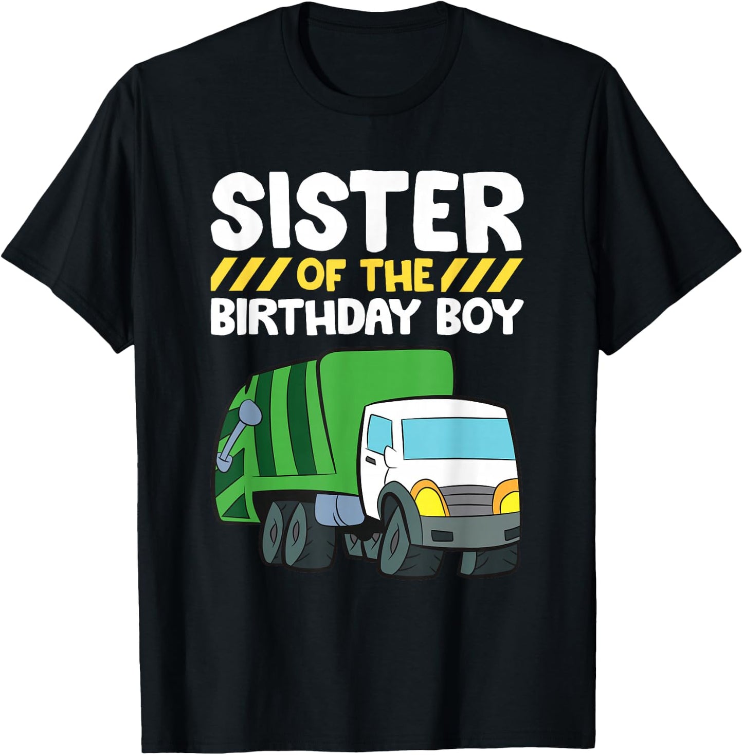 Sister Of The Birthday Boy Garbage Truck Birthday Party T-Shirt - T-Shirt | Black