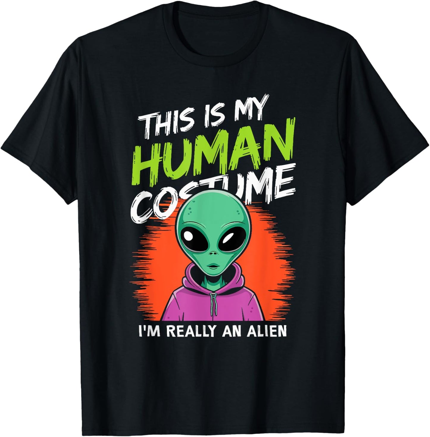 Funny Alien This Is My Human Costume I'm Really An Alien T-Shirt - T-Shirt | Black