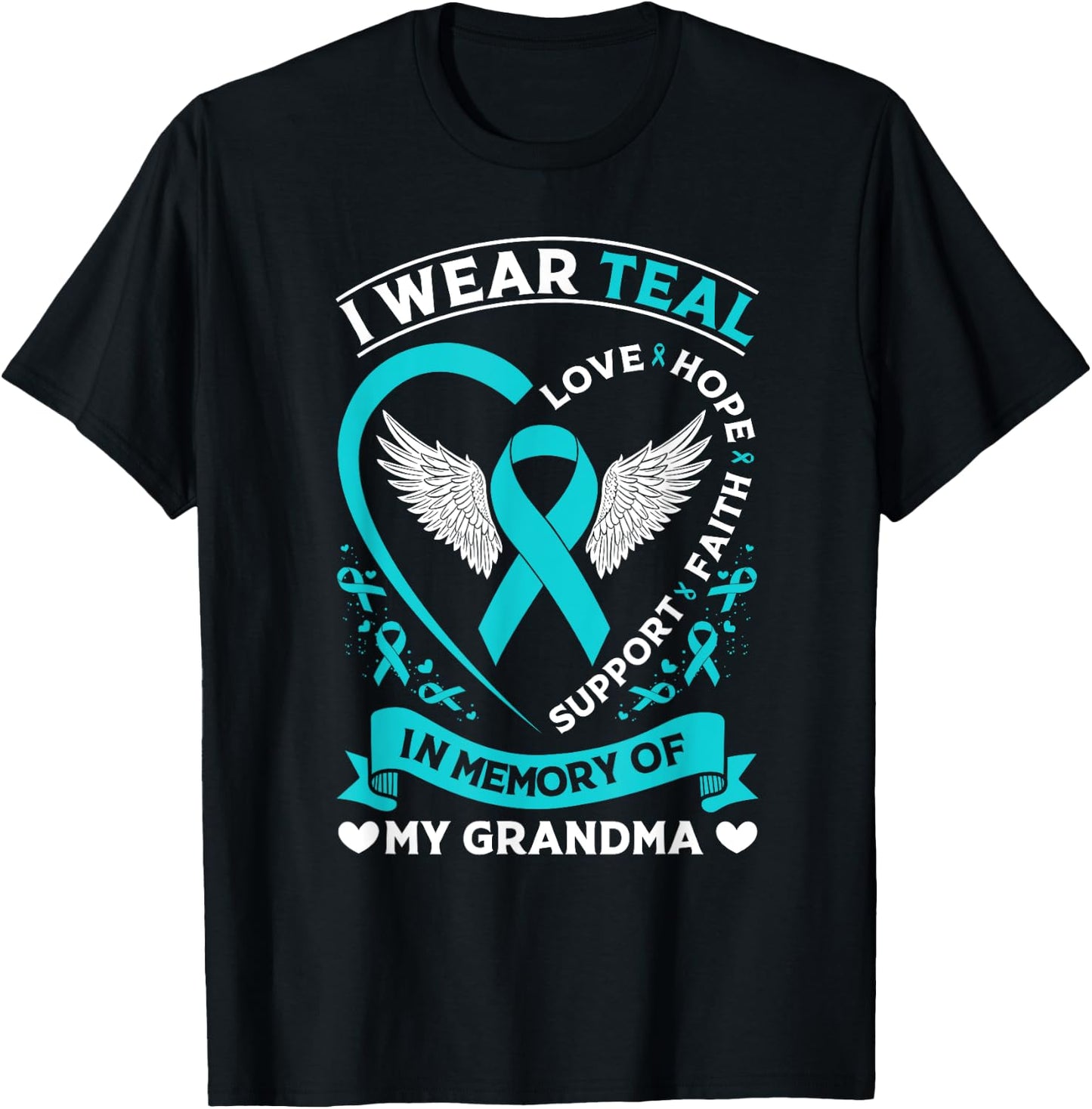 Ovarian Cancer Awareness Month I Wear Teal For My Grandma T-Shirt - T-Shirt | Black