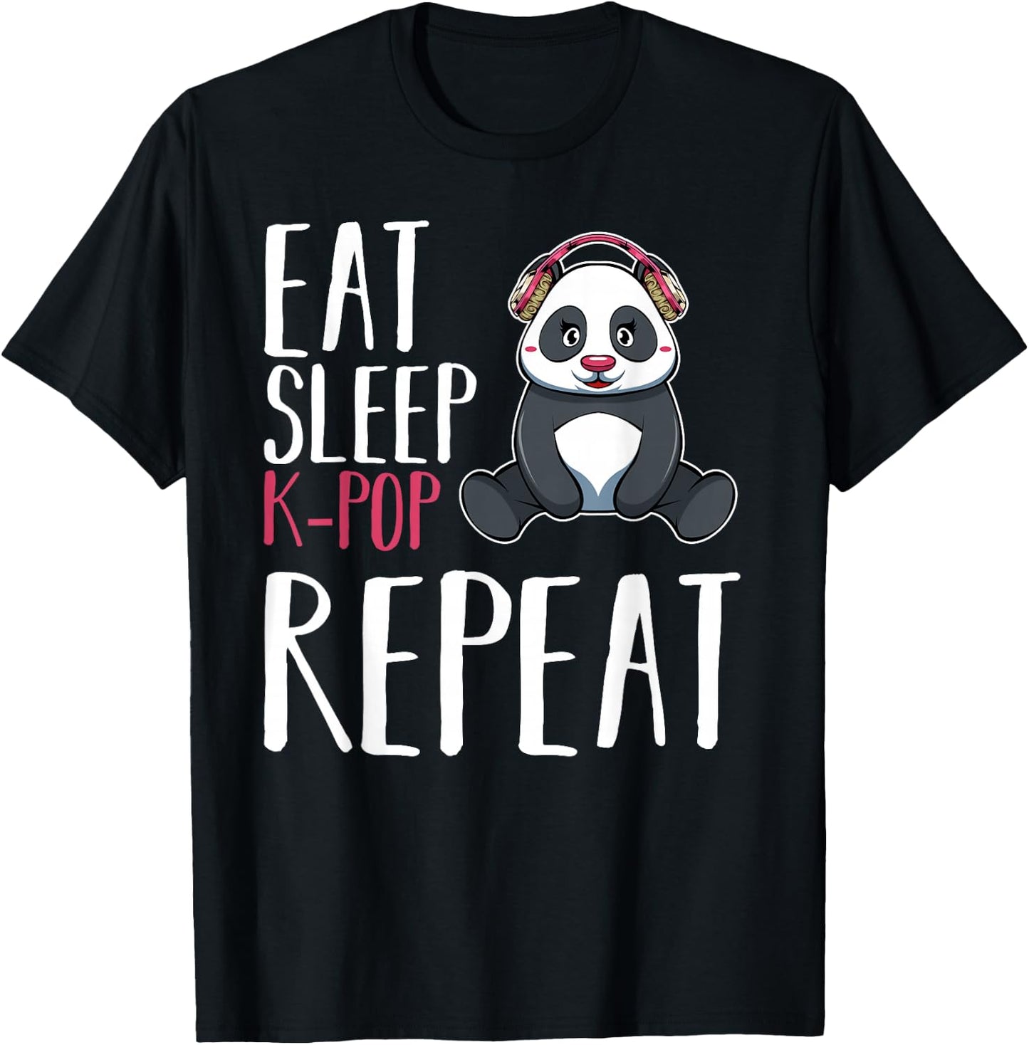 Eat Sleep KPop Repeat Kawaii Panda Music Saranghae Fandom T-Shirt - T-Shirt | Black