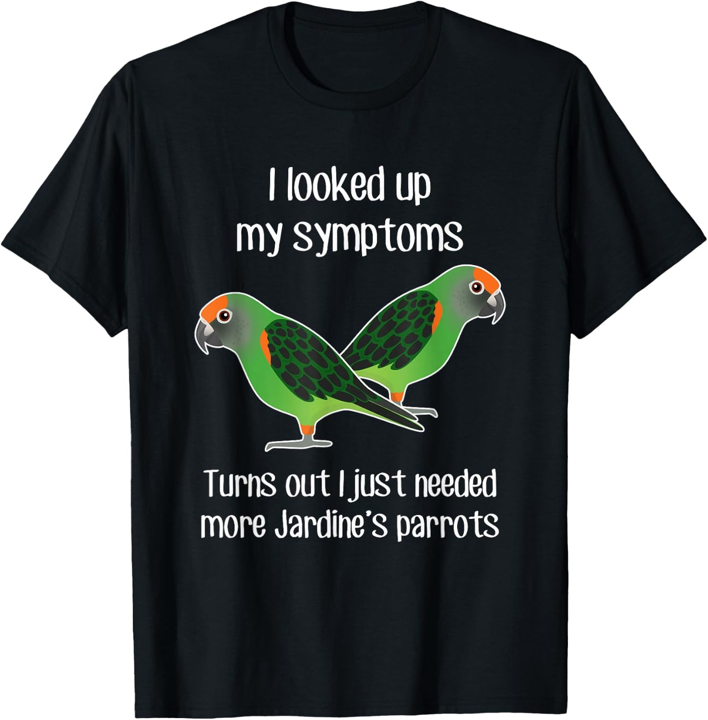 Need Jardine's Parrot, Funny Cute Pet Bird Mom Poicephalus T-Shirt - T-Shirt | Black