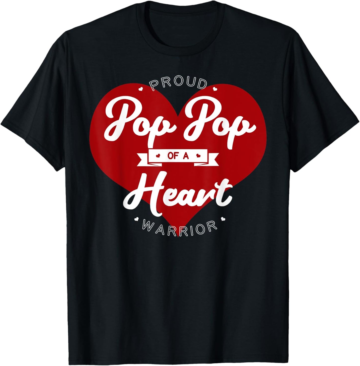 Proud Pop Pop Of A Heart Warrior CHD Surgery Transplant T-Shirt - T-Shirt | Black