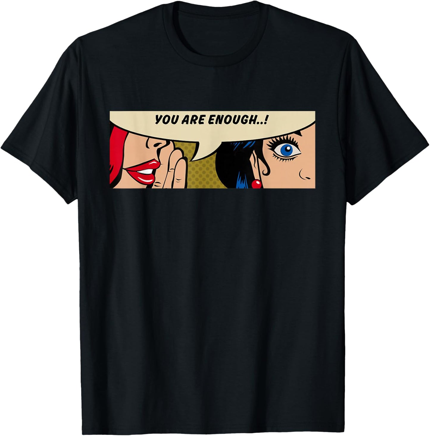 Women Whispering - You Are Enough - Feminismus - Comic Pop Art T-Shirt - T-Shirt | Black