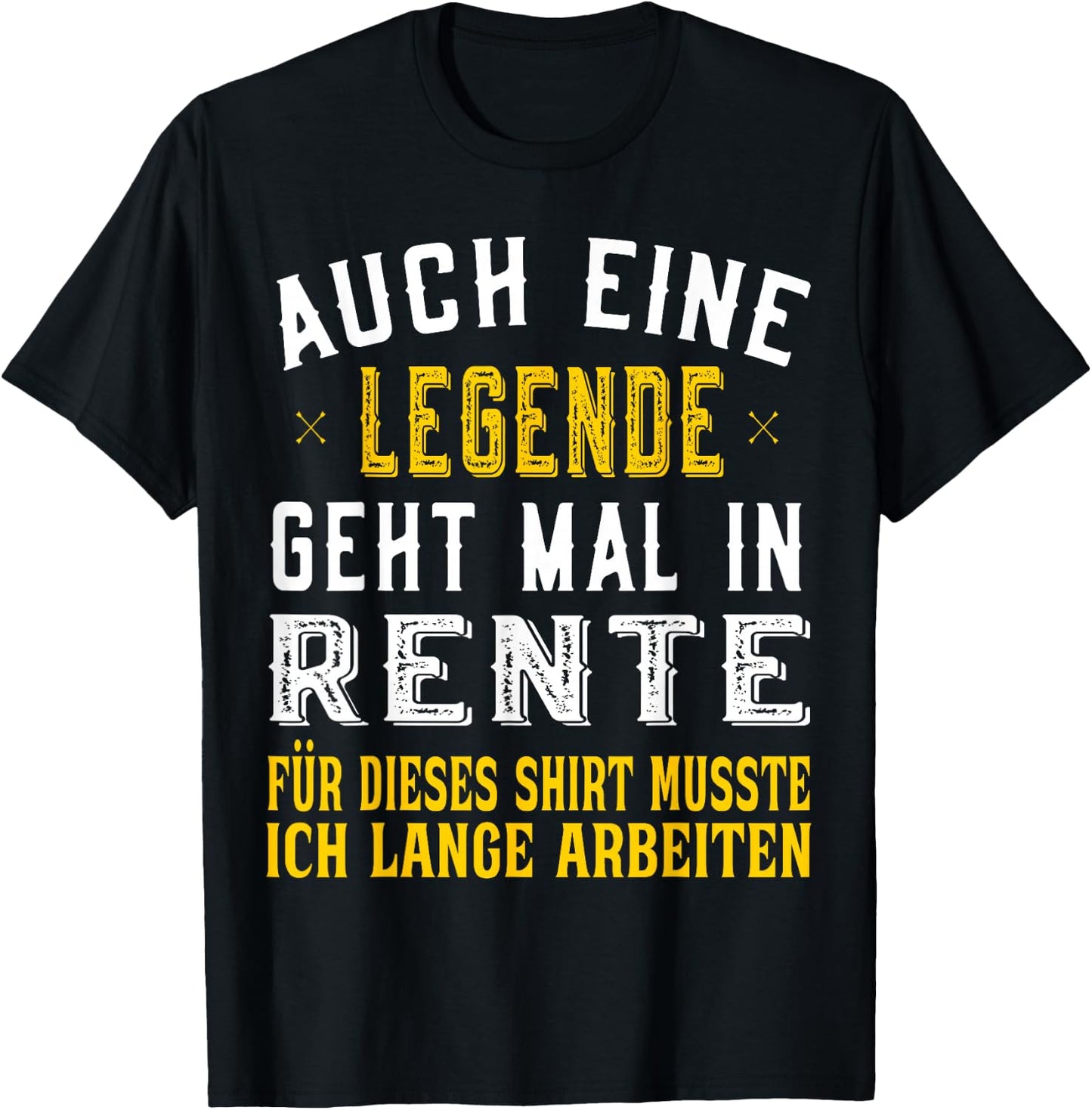 Rentner Spruch Auch eine Legende geht mal in Rente T-Shirt - T-Shirt | Black
