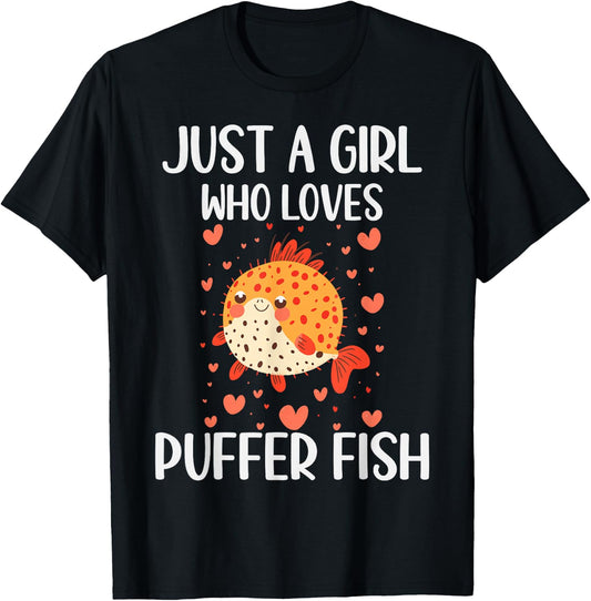 Puffer Fish Lovers Gift Just A Girl Who Loves Puffer Fish T-Shirt - T-Shirt | Black