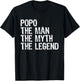 Popo The Man The Myth The Legend Cool Funny T-Shirt - T-Shirt | Black