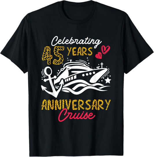 Celebrating 45 Years 45th Wedding Anniversary Cruise Couples T-Shirt - T-Shirt | Black