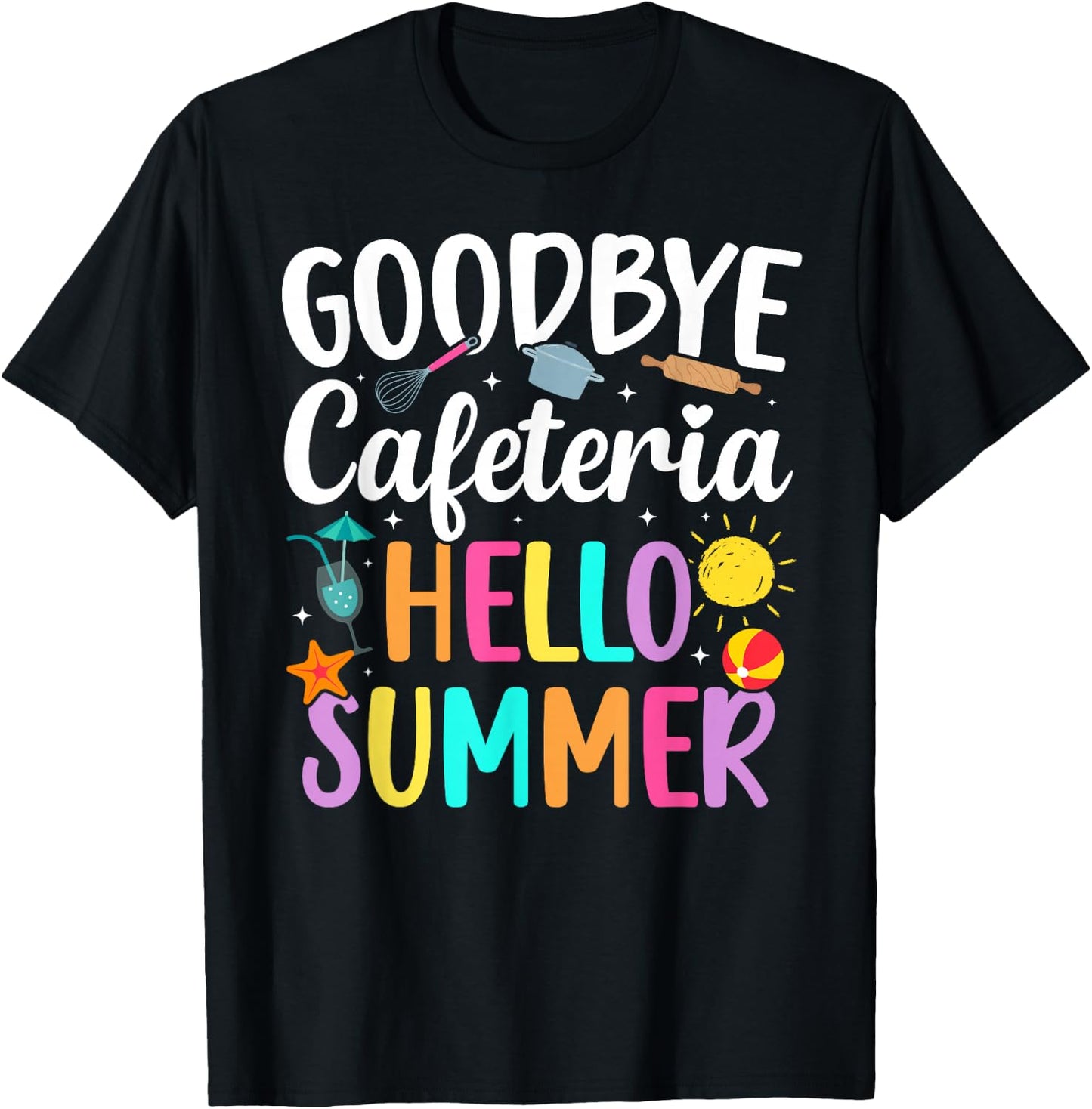 Goodbye Cafeteria Lunch Lady Last Day of School T-Shirt - T-Shirt | Black