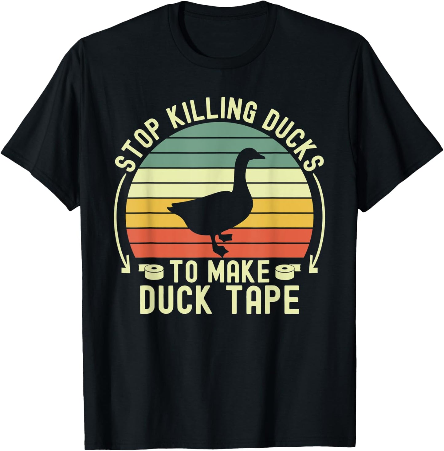 Stop Killing Ducks To Make Duck Tape Fake Protest Sign Funny T-Shirt - T-Shirt | Black